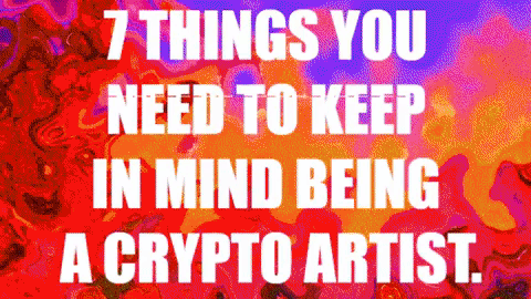 7 things you need to keep in mind being a Crypto Artist!